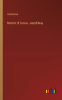 Memoir of Samuel Joseph May