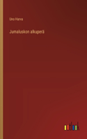 Jumaluskon alkuperä