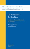 Die Provokation Der Reduktion: Beitrage Zur Wissenschaftstheorie Der Soziologie