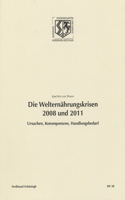 Die Welternährungskrisen 2008 Und 2011: Ursachen, Konsequenzen, Handlungsbedarf