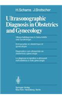 Ultrasonographic Diagnosis in Obstetrics and Gynecology / Ultraschalldiagnose in Geburtshilfe Und Gynakologie / Echographie En Obstetrique Et Gynecologie / Diagnostico Con Ultrasonido en Obstetricia y Ginecologia / La Diagnosi Ecografica a Ultrasuo