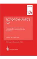 Rotordynamics '92: Proceedings of the International Conference on Rotating Machine Dynamics Hotel Des Bains, Venice, 28-30 April 1992