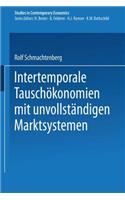 Intertemporale Tauschökonomien mit unvollständigen Marktsystemen