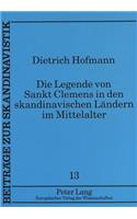 Die Legende Von Sankt Clemens in Den Skandinavischen Laendern Im Mittelalter