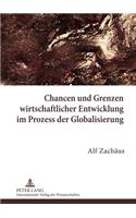Chancen Und Grenzen Wirtschaftlicher Entwicklung Im Prozess Der Globalisierung
