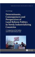 Determinants, Consequences and Perspectives of Land Reform Politics in Newly Industrializing Countries