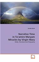 Narrative Time in Ta'amire Maryam Miracles by Virgin Mary