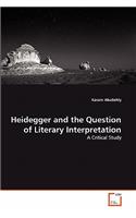 Heidegger and the Question of Literary Interpretation