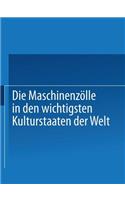 Die Maschinenzölle in den wichtigsten Kulturstaaten der Welt nach dem Stande vom 1. Januar 1908: (German)