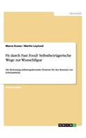 Fit durch Fast Food? Selbstbetrügerische Wege zur Wunschfigur