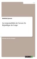 Les responsabilités de l'avocat. En République du Congo