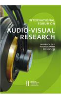 International Forum on Audio-Visual Research - Jahrbuch Des Phonogrammarchivs 9