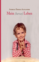 Mein (kurzes) Leben
