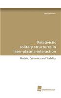 Relativistic Solitary Structures in Laser-Plasma-Interaction