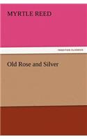 Old Rose and Silver