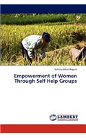 Empowerment of Women Through Self Help Groups