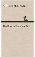 The Boer in Peace and War