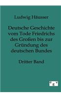 Deutsche Geschichte vom Tode Friedrichs des Großen bis zur Gründung des deutschen Bundes