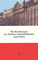Die Beziehungen Der Deutschen Staatsbibliothek Nach Polen