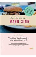 Der Nahrungs- WAHN-SINN