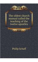 The oldest church manual called the teaching of the twelve apostles