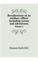 Recollections of an artillery officer including scenes and adventures Volume 2: (English)