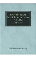 Examination book in American history and civics: (English)