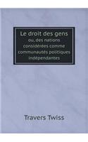 Le Droit Des Gens Ou, Des Nations Considérées Comme Communautés Politiques Indépendantes