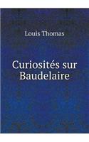 Curiosités Sur Baudelaire