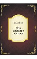 More about the Squirrels