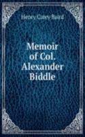 Memoir of Col. Alexander Biddle