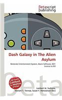 Dash Galaxy in the Alien Asylum: (English)