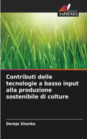 Contributi delle tecnologie a basso input alla produzione sostenibile di colture