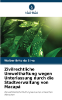 Zivilrechtliche Umwelthaftung wegen Unterlassung durch die Stadtverwaltung von Macapá