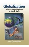 Globalization: Debts, Arms and Reforms in South Asia