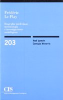 Frederic Le Play-- Biografia Intelectual, Metodologia E Investigaciones Sociologicas (Spanish Edition)