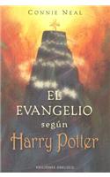 El Evangelio Segun Harry Potter: La Espiritualidad en las Aventuras del Buscador Mas Famoso del Mundo