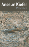Anselm Kiefer: Memorabilia: Memorabilia