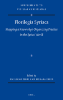 Florilegia Syriaca: Mapping a Knowledge-Organizing Practice in the Syriac World