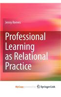 Professional Learning as Relational Practice: (English)
