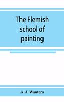 The Flemish school of painting