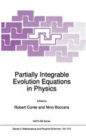 Partially Integrable Evolution Equations in Physics