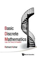 Basic Discrete Mathematics: Logic, Set Theory, And Probability