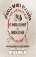 1946 - St. Louis Cardinals vs. Boston Red Sox