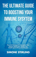 Ultimate Guide To Boosting Your Immune System