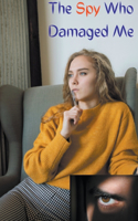 The Spy Who Damaged Me