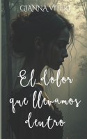 El dolor que llevamos dentro