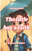 little boy's faith!