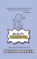 Words for Whenever