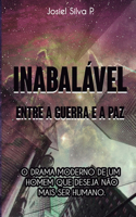 Inabalável: Entre a Guerra E a Paz